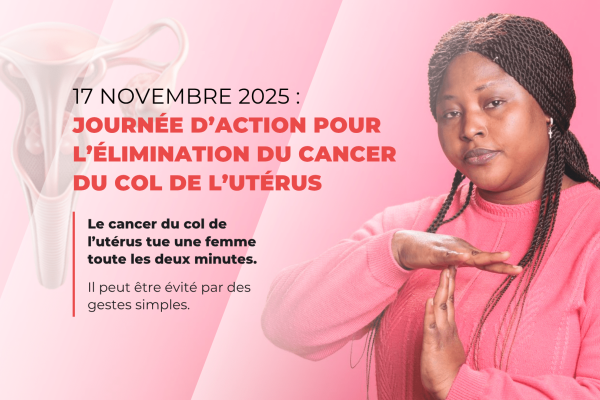 Journée d’action pour l’élimination du cancer du col de l’utérus : comprendre, prévenir et protéger sa santé